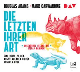 Adams / Carwardine | Die Letzten ihrer Art. Eine Reise zu den aussterbenden Tieren unserer Erde | Sonstiges | 978-3-7424-0200-4 | sack.de