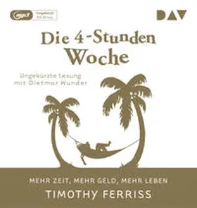 Ferriss |  Die 4-Stunden-Woche. Mehr Zeit, mehr Geld, mehr Leben | Sonstiges |  Sack Fachmedien