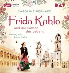 Bernard |  Frida Kahlo und die Farben des Lebens | Sonstiges |  Sack Fachmedien