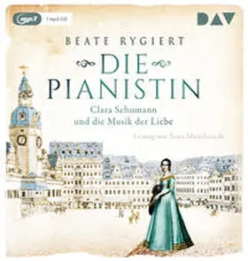 Rygiert |  Die Pianistin. Clara Schumann und die Musik der Liebe | Sonstiges |  Sack Fachmedien