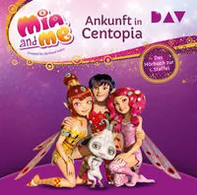 THiLO / Hahn |  Mia and me: Ankunft in Centopia – Das Hörbuch zur 1. Staffel | Sonstiges |  Sack Fachmedien