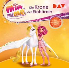 THiLO / Hahn |  Mia and me: Die Krone der Einhörner – Das Hörbuch zur 2. Staffel | Sonstiges |  Sack Fachmedien