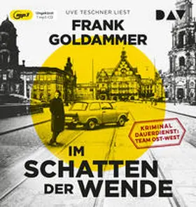 Goldammer |  Im Schatten der Wende. Kriminaldauerdienst: Team Ost-West | Sonstiges |  Sack Fachmedien