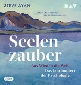 Ayan | Seelenzauber. Aus Wien in die Welt. Das Jahrhundert der Psychologie | Sonstiges | 978-3-7424-3327-5 | sack.de