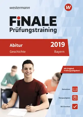 Fehn / Kühl / Wanek |  FiNALE Prüfungstraining 2019 Abitur Bayern. Geschichte | Buch |  Sack Fachmedien