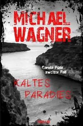 Wagner |  Carola Pütz / Kaltes Paradies | Buch |  Sack Fachmedien