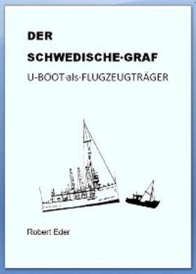 Eder |  DER SCHWEDISCHE GRAF U-Boot als Flugzeugträger | eBook | Sack Fachmedien