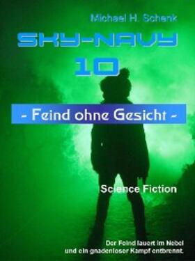 Schenk |  Sky-Navy 10 - Feind ohne Gesicht | eBook | Sack Fachmedien