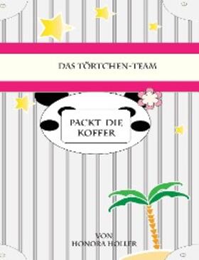 Holler | Das Törtchen-Team packt die Koffer | E-Book | sack.de