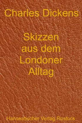 Dickens |  Skizzen aus dem Londoner Alltag | eBook | Sack Fachmedien