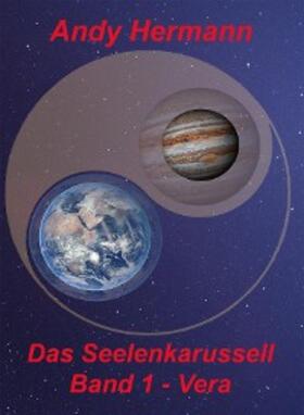 Hermann |  Das Seelenkarussell - Band 1 - Vera | eBook | Sack Fachmedien