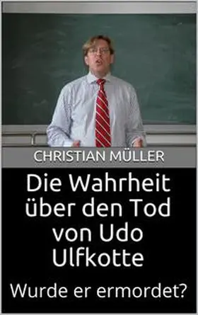 Müller |  Die Wahrheit über den Tod von Udo Ulfkotte | eBook | Sack Fachmedien