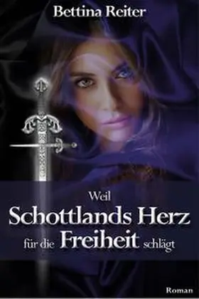 Reiter | Weil Schottlands Herz für die Freiheit schlägt | E-Book | sack.de