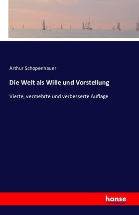 Schopenhauer |  Die Welt als Wille und Vorstellung | Buch |  Sack Fachmedien