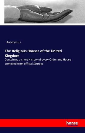 Anonymus |  The Religious Houses of the United Kingdom | Buch |  Sack Fachmedien