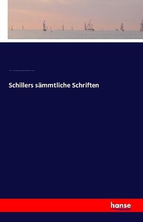 Schiller / Goethe / Lessing |  Schillers sämtliche Schriften | Buch |  Sack Fachmedien