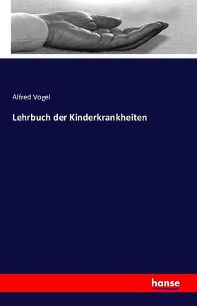 Vogel |  Lehrbuch der Kinderkrankheiten | Buch |  Sack Fachmedien