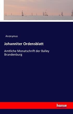 Anonymus |  Johanniter Ordensblatt | Buch |  Sack Fachmedien