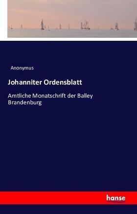 Anonymus |  Johanniter Ordensblatt | Buch |  Sack Fachmedien