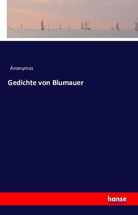 Anonymus |  Gedichte von Blumauer | Buch |  Sack Fachmedien