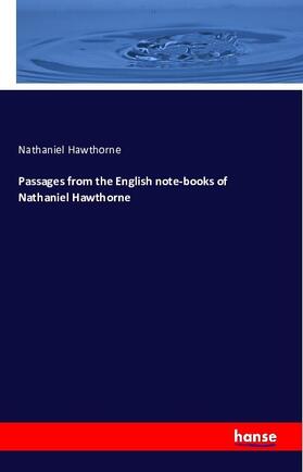 Hawthorne |  Passages from the English note-books of Nathaniel Hawthorne | Buch |  Sack Fachmedien