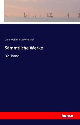 Wieland |  Sämmtliche Werke | Buch |  Sack Fachmedien