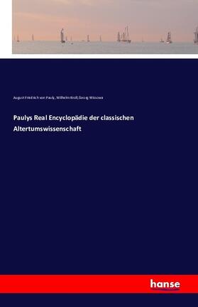 Kroll / Wissowa / Pauly |  Paulys Real Encyclopädie der classischen Altertumswissenschaft | Buch |  Sack Fachmedien