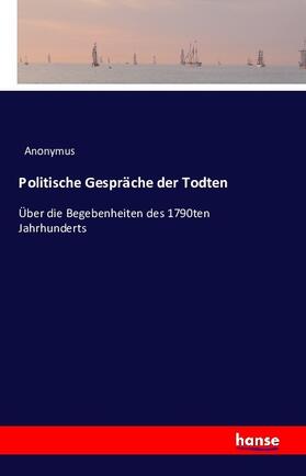 Anonymus |  Politische Gespräche der Toten | Buch |  Sack Fachmedien