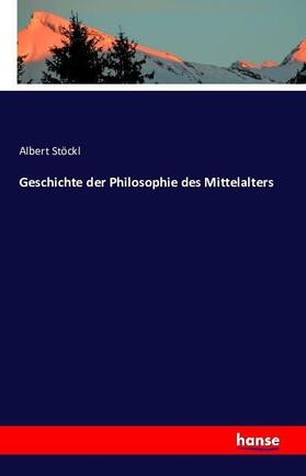 Stöckl | Geschichte der Philosophie des Mittelalters | Buch | 978-3-7428-3344-0 | sack.de