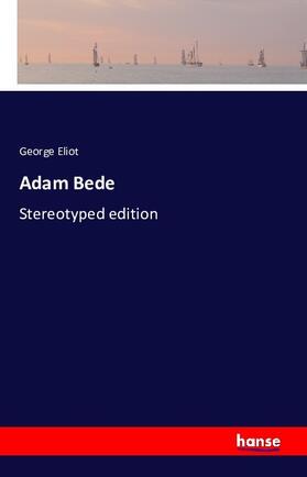 Eliot |  Adam Bede | Buch |  Sack Fachmedien