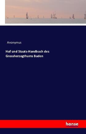 Anonymus |  Hof und Staats-Handbuch des Grossherzogthums Baden | Buch |  Sack Fachmedien