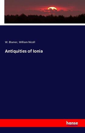 Blumer / Nicoll |  Antiquities of Ionia | Buch |  Sack Fachmedien