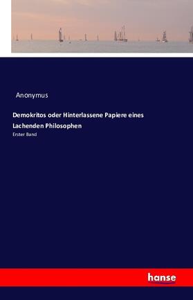 Anonymus |  Demokritos oder Hinterlassene Papiere eines Lachenden Philosophen | Buch |  Sack Fachmedien