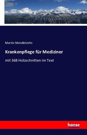 Mendelsohn |  Krankenpflege für Mediziner | Buch |  Sack Fachmedien