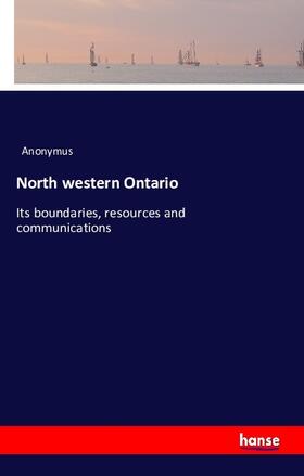 Anonymus |  North western Ontario | Buch |  Sack Fachmedien