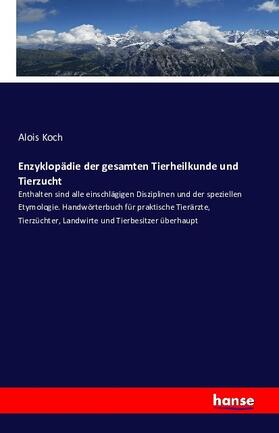 Koch | Enzyklopädie der gesamten Tierheilkunde und Tierzucht | Buch | 978-3-7428-7740-6 | sack.de