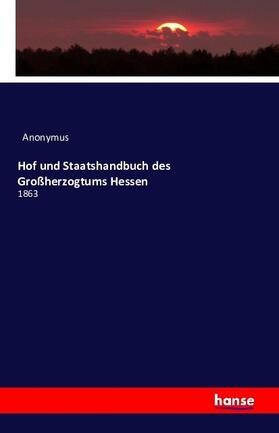 Anonymus |  Hof und Staatshandbuch des Großherzogtums Hessen | Buch |  Sack Fachmedien