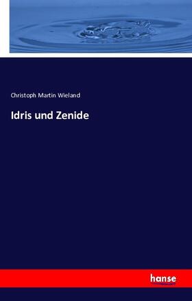 Wieland |  Idris und Zenide | Buch |  Sack Fachmedien