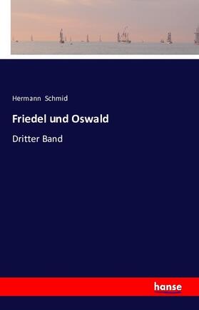 Schmid |  Friedel und Oswald | Buch |  Sack Fachmedien