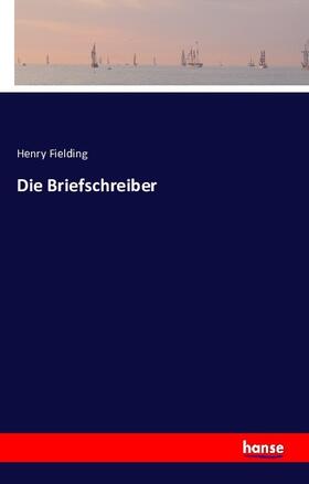 Fielding |  Die Briefschreiber | Buch |  Sack Fachmedien