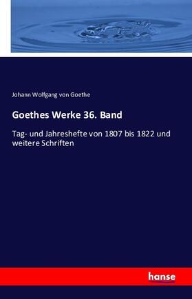 Goethe |  Goethes Werke 36. Band | Buch |  Sack Fachmedien