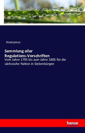 Anonymus |  Sammlung aller Regulations-Vorschriften | Buch |  Sack Fachmedien