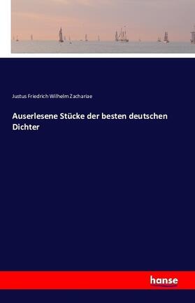 Zachariae |  Auserlesene Stücke der besten deutschen Dichter | Buch |  Sack Fachmedien