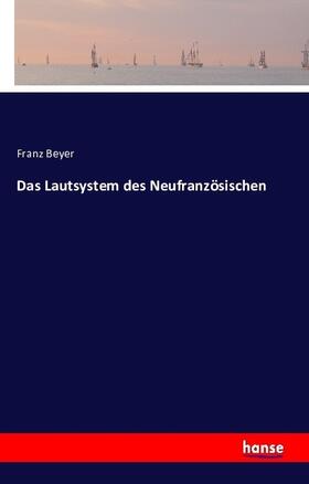 Beyer |  Das Lautsystem des Neufranzösischen | Buch |  Sack Fachmedien