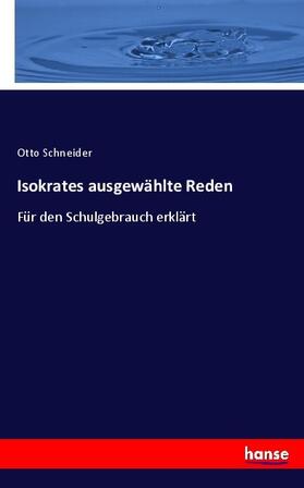 Schneider |  Isokrates ausgewählte Reden | Buch |  Sack Fachmedien