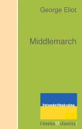 Eliot |  Middlemarch | eBook | Sack Fachmedien