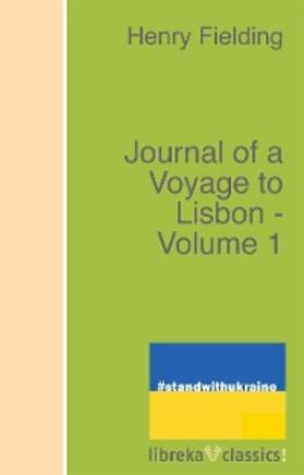 Fielding |  Journal of a Voyage to Lisbon - Volume 1 | eBook | Sack Fachmedien