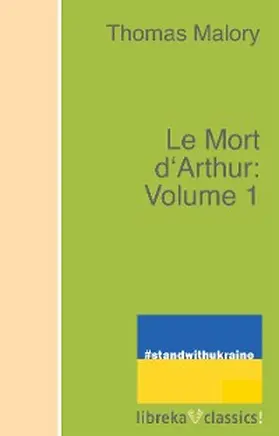 Malory |  Le Mort d'Arthur: Volume 1 | eBook | Sack Fachmedien