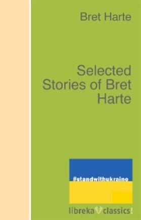 Harte |  Selected Stories of Bret Harte | eBook | Sack Fachmedien