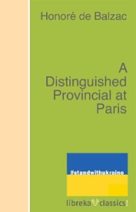 Balzac |  A Distinguished Provincial at Paris | eBook | Sack Fachmedien